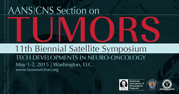 AANS/CNS Section on Tumors 11th Biennial Satellite Symposium 